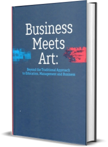 Business meets art: beyond the traditional approach to education, management and business