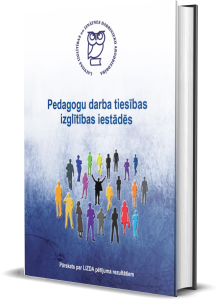 Pedagogu darba tiesības izglītības iestādēs: pārskats par LIZDA pētījuma rezultātiem