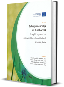 Entrepreneurship in Rural Areas Through the Production and Exploitation of Medicinal and Aromatic Plants: manual