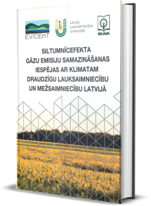 Siltumnīcefekta gāzu emisiju samazināšanas iespējas ar klimatam draudzīgu lauksaimniecību un mežsaimniecību Latvijā: monogrāfija