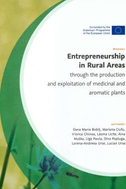 Entrepreneurship in Rural Areas Through the Production and Exploitation of Medicinal and Aromatic Plants: manual