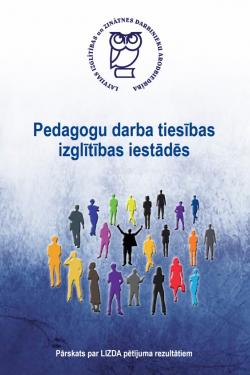 Pedagogu darba tiesības izglītības iestādēs: pārskats par LIZDA pētījuma rezultātiem